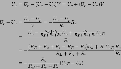 \begin{displaymath}\begin{split}U_a &= U_p - (U_n - U_p) V = U_p + (U_p - U_n) V...
...\\  &= - \frac{R_v}{R_E + R_v + R_r} (U_{qE} - U_a) \end{split}\end{displaymath}
