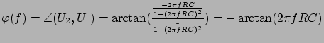 $ \varphi(f) = \angle(U_2,U_1) = \arctan(\frac{\frac{- 2 \pi fRC}{1 + (2
\pi fRC)^2}}{\frac{1}{1 + (2 \pi fRC)^2}}) = - \arctan(2 \pi fRC)$