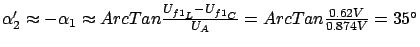 $ \alpha_2' \thickapprox -\alpha_1 \thickapprox ArcTan\frac{U_{f1_L} - U_{f1_C}}{U_A} = ArcTan\frac{0.62V}{0.874V} = 35°$