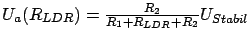 $ U_a(R_{LDR}) = \frac{R_2}{R_1 + R_{LDR} + R_2} U_{Stabil}$