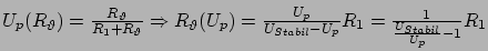 $ U_p(R_\vartheta) = \frac{R_\vartheta}{R_1 + R_\vartheta} \Rightarrow
R_\varthe...
...) = \frac{U_p}{U_{Stabil} - U_p} R_1 =
\frac{1}{\frac{U_{Stabil}}{U_p} - 1} R_1$