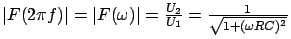 $ \lvert F(2 \pi f) \rvert = \lvert F(\omega) \rvert = \frac{U_2}{U_1}
= \frac{1}{\sqrt{1 + (\omega RC)^2}}$