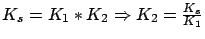 $ K_s = K_1 * K_2 \Rightarrow K_2 = \frac{K_s}{K_1}$