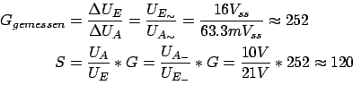 \begin{displaymath}\begin{split}G_{gemessen}& = \frac{\Delta U_E}{\Delta U_A} = ...
...E_{-}}}*G = \frac{10V}{21V}*252 \thickapprox 120\\  \end{split}\end{displaymath}